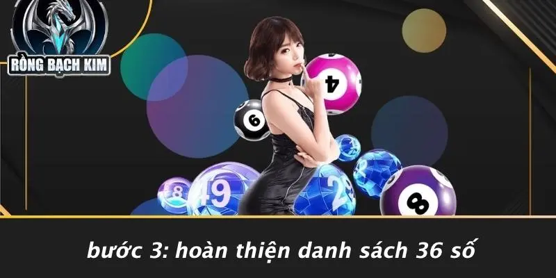 Bước 3: Hoàn Thiện Danh Sách 36 Số