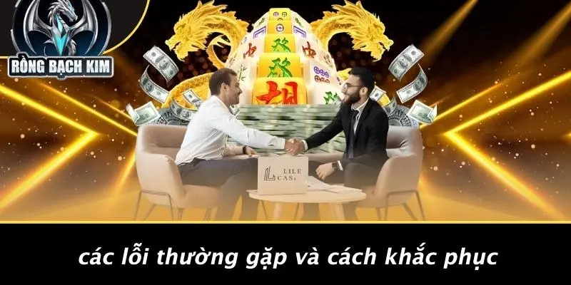 Các Lỗi Thường Gặp Và Cách Khắc Phục