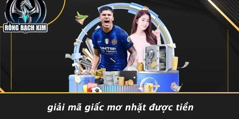 Giải Mã Giấc Mơ Nhặt Được Tiền
