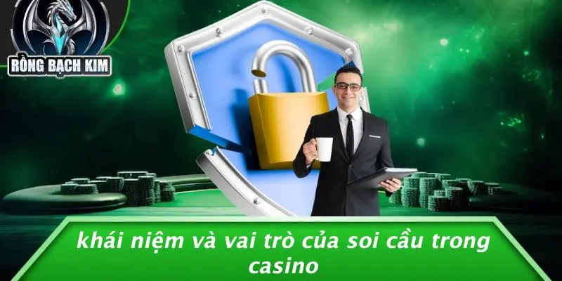 Khái Niệm Và Vai Trò Của Soi Cầu Trong Casino
