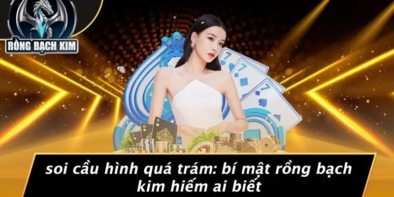 SOI CẦU HÌNH QUÁ TRÁM: BÍ MẬT RỒNG BẠCH KIM HIẾM AI BIẾT