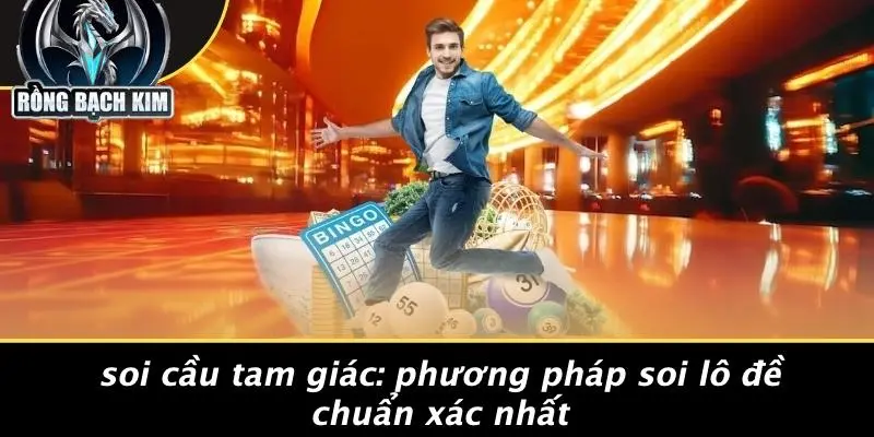 SOI CẦU TAM GIÁC: PHƯƠNG PHÁP SOI LÔ ĐỀ CHUẨN XÁC NHẤT