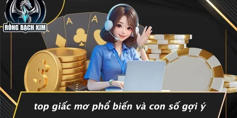 Top Giấc Mơ Phổ Biến Và Con Số Gợi Ý