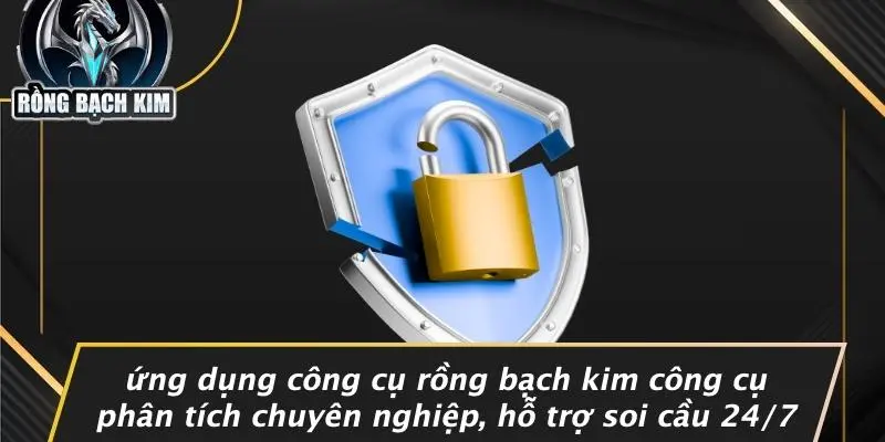 Ứng Dụng Công Cụ Rồng Bạch Kim công Cụ Phân Tích Chuyên Nghiệp, Hỗ Trợ Soi Cầu 24/7
