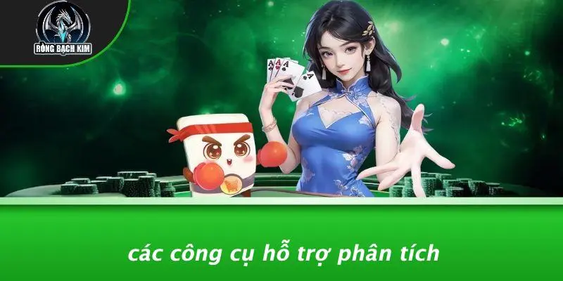 Các Công Cụ Hỗ Trợ Phân Tích