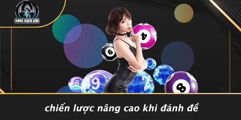 Chiến Lược Nâng Cao Khi Đánh Đề