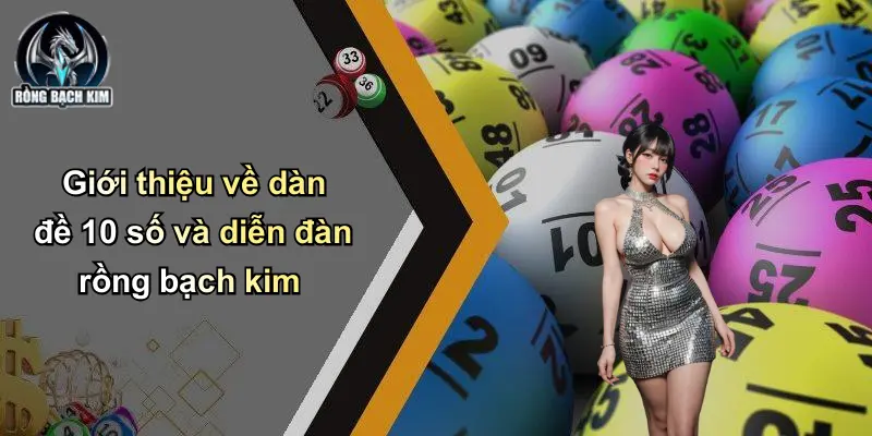 Giới thiệu về dàn đề 10 số và diễn đàn rồng bạch kim
