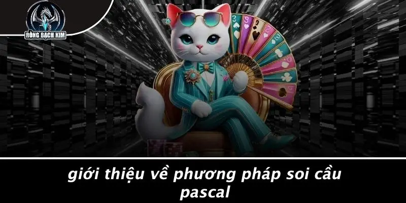 Giới Thiệu Về Phương Pháp Soi Cầu Pascal