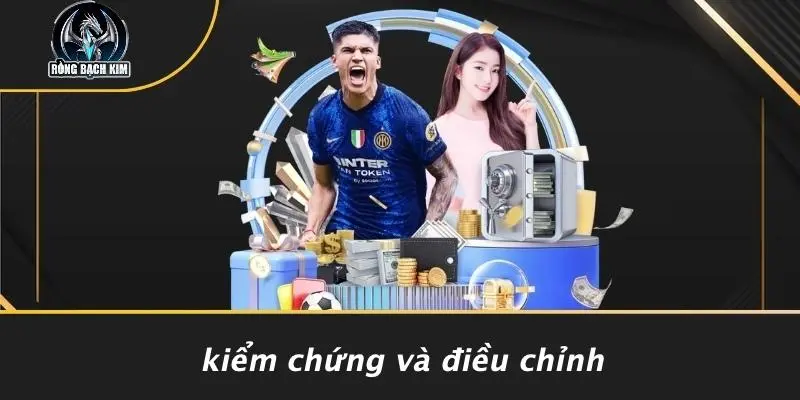 Kiểm Chứng Và Điều Chỉnh