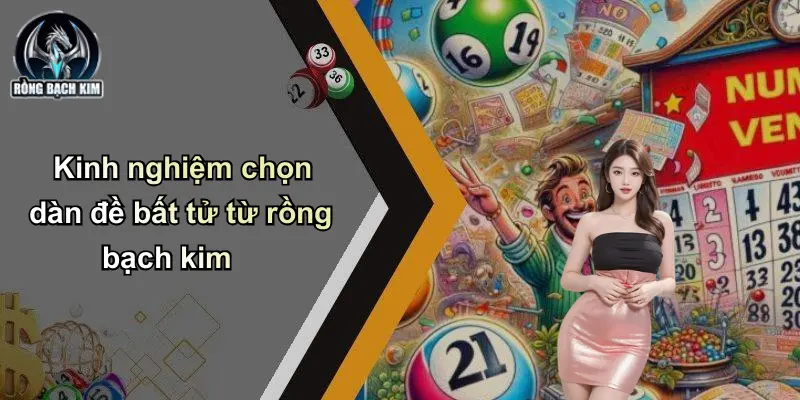 Kinh nghiệm chọn dàn đề bất tử từ rồng bạch kim