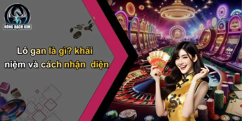 Lô gan là gì? khái niệm và cách nhận diện