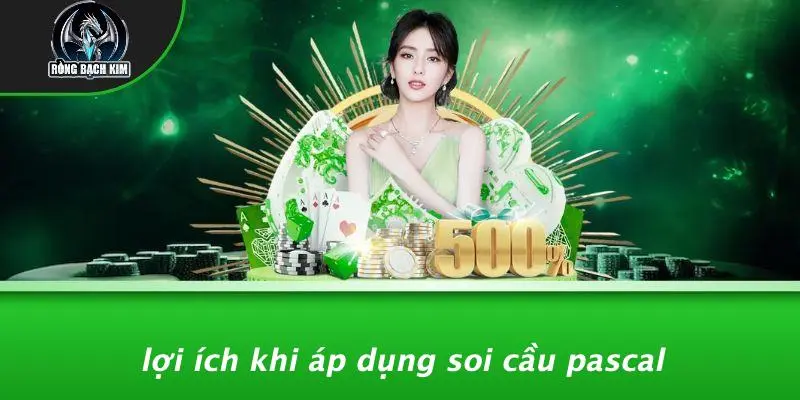 Lợi Ích Khi Áp Dụng Soi Cầu Pascal