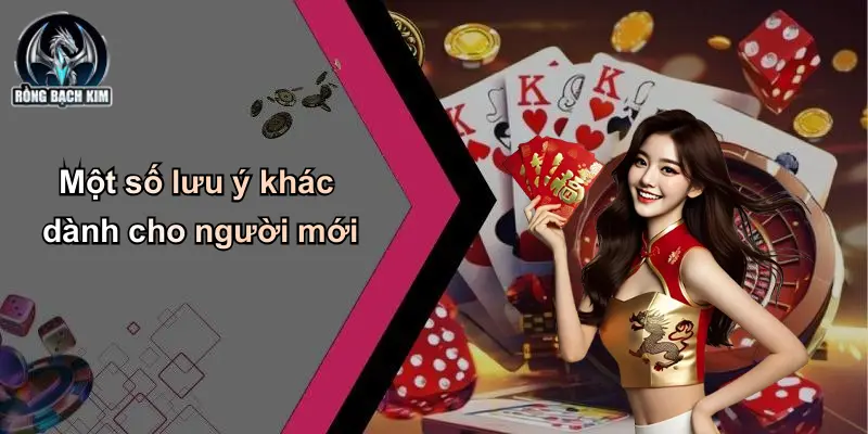 Một số lưu ý khác dành cho người mới