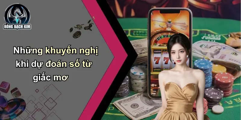 Những khuyến nghị khi dự đoán số từ giấc mơ