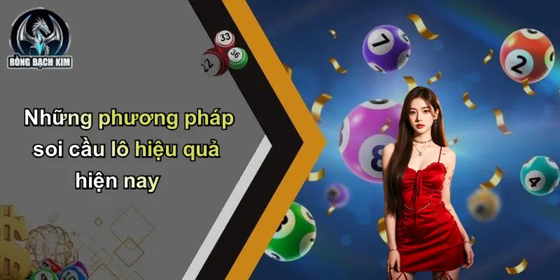 Những phương pháp soi cầu lô hiệu quả hiện nay