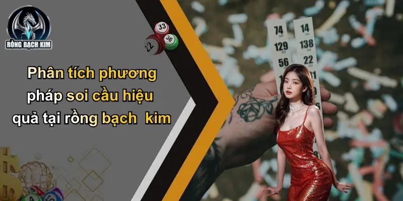 Phân tích phương pháp soi cầu hiệu quả tại rồng bạch kim
