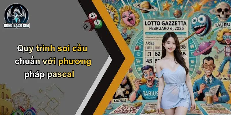 Quy trình soi cầu chuẩn với phương pháp pascal