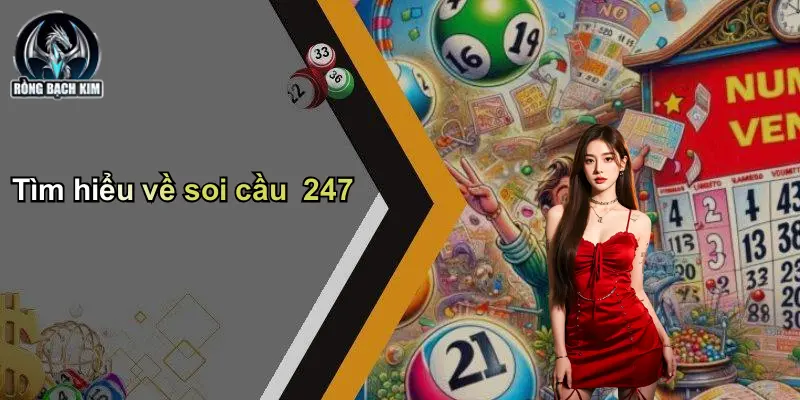 Tìm hiểu về soi cầu 247