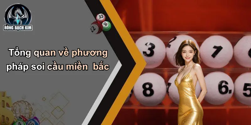 Tổng quan về phương pháp soi cầu miền bắc