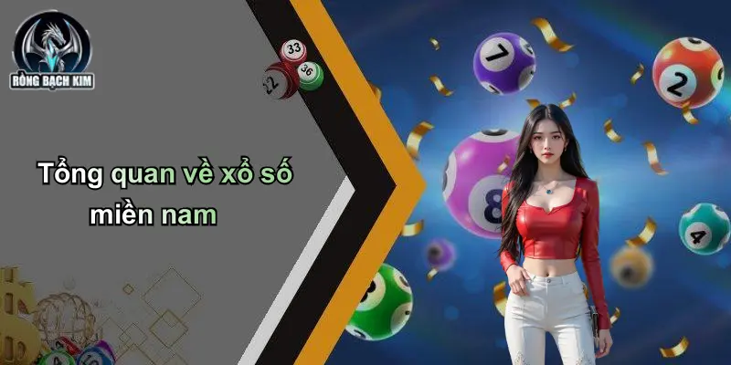 Tổng quan về xổ số miền nam