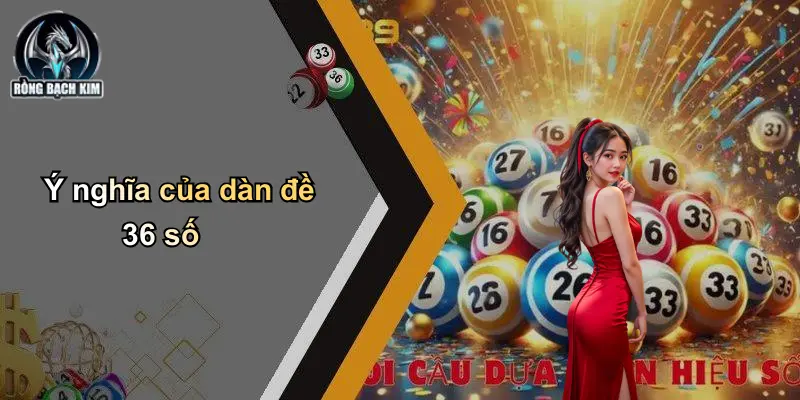 Ý nghĩa của dàn đề 36 số