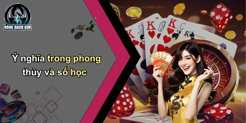 Ý nghĩa trong phong thủy và số học