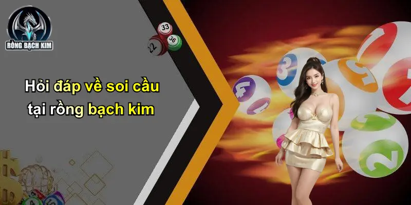 Hỏi đáp về soi cầu tại rồng bạch kim