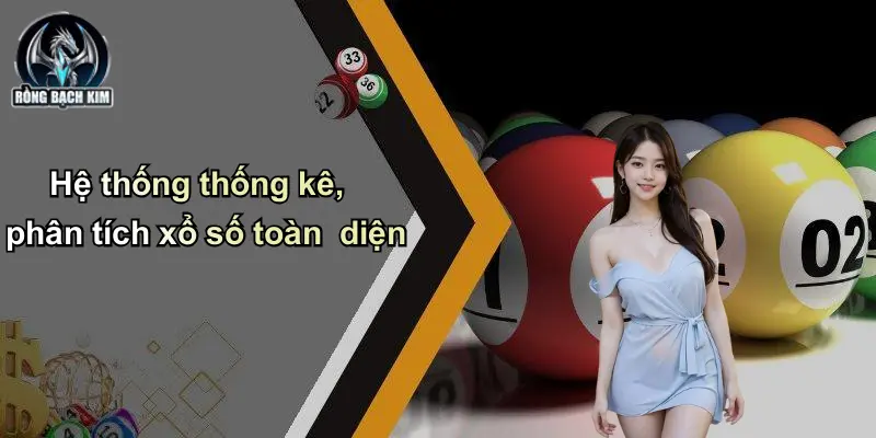 Hệ thống thống kê, phân tích xổ số toàn diện